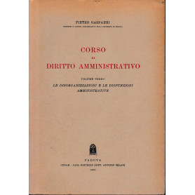 Corso di diritto amministrativo. Vol. III - Le disorganizzazioni e le disfunzioni amministrative