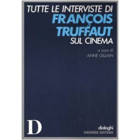 Tutte le interviste di François Truffaut sul cinema