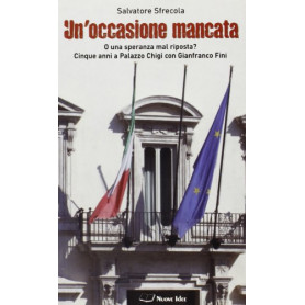 Un'occasione mancata. O una speranza mal riposta? Cinque anni a palazzo Chigi con Gianfranco Fini