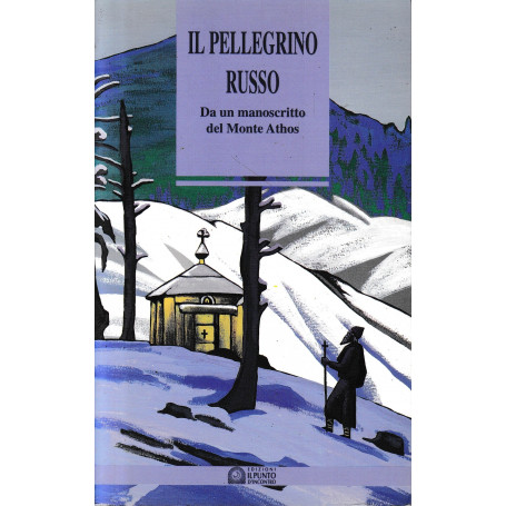 Il  Pellegrino Russo. Da un manoscritto del Monte Athos