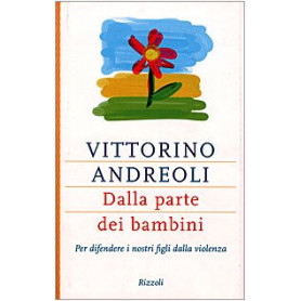 Dalla parte dei bambini. Per difendere i nostri figli dalla violenza