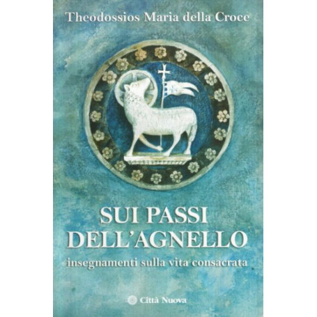 Sui passi dell'agnello. Insegnamenti sulla vità consacrata
