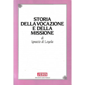 Storia della vocazione e della missione di Ignazio di Loyola