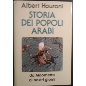 La storia dei popoli arabi. Da Maometto ai nostri giorni