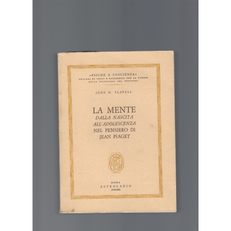 LA MENTE DALLA NASCITA ALL'ADOLESCIENZA NEL PENSIERO DI JEAN PIAGET