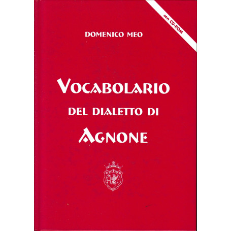 Vocabolario del dialetto di Agnone  con CD-ROM