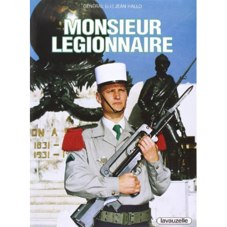 Monsieur légionnaire: L\'homme et ses traditions
