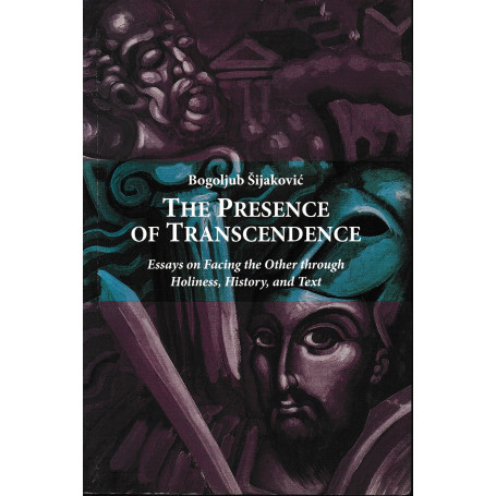 The presence of transcendence : essays on facing the other through holiness  history and text