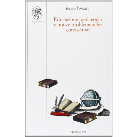Educazione  pedagogia e nuove problematiche conoscitive