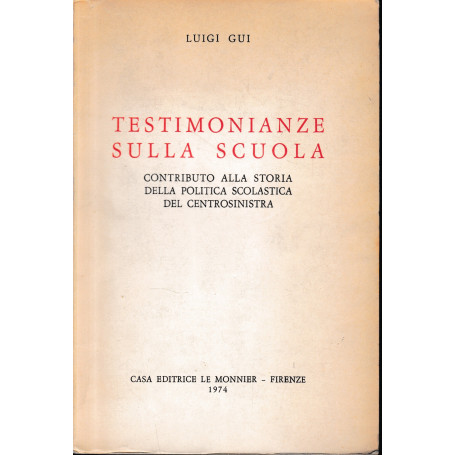 Testimonianze sulla scuola. Contributo alla storia della politica scolastica del centrosinistra.