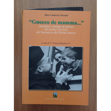 Gnocco de mamma.. aneddoti e battute di spirito del primo Parroco del Santuario del Divino Amore