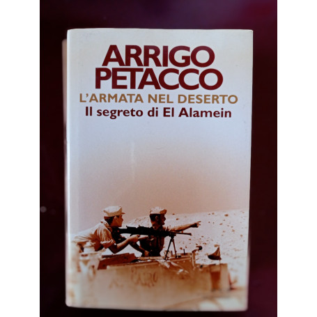 L'armata nel deserto. Il segreto di El Alamein