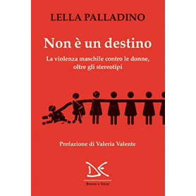 Non è un destino. La violenza maschile contro le donne  oltre gli stereotipiLibrisaggi