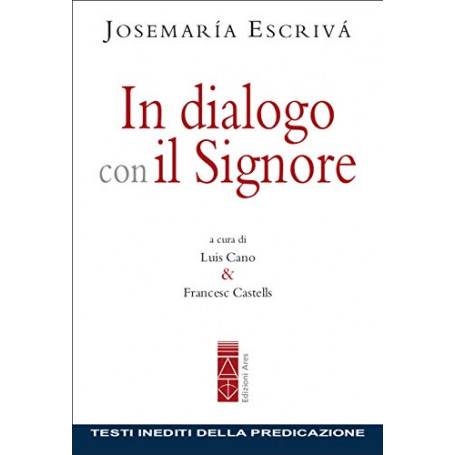 In dialogo con il Signore. Testi inediti della predicazione