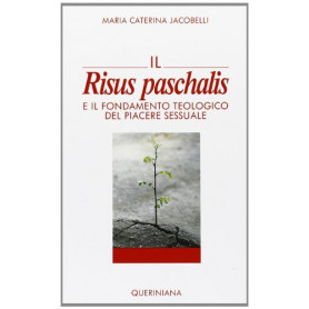 Il risus paschalis e il fondamento teologico del piacere sessuale