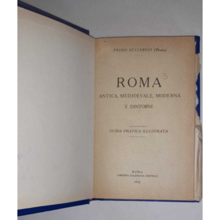 Roma . Antica  medioevale  moderna e dintorni. Guida pratica illustrata.