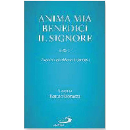 Anima mia  benedici il Signore. Preghiera quotidiana in famiglia