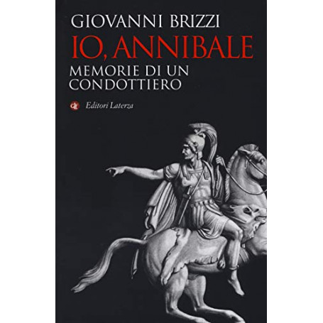 Io  Annibale. Memorie di un condottiero