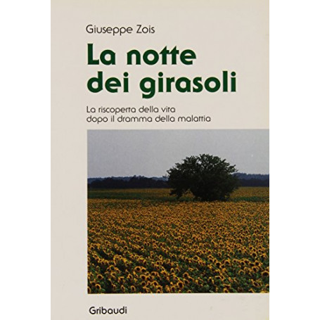 La notte dei girasoli. La riscoperta della vita dopo il dramma della malattia