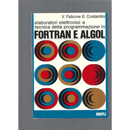 Elaboratori elettronici e tecnica della programmazione in Fortran e Algol