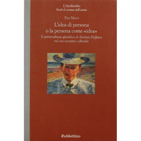 L'idea come persona o la persona come «idea». Il personalismo giuridico di Antonio Pigliaru nel suo contesto culturale