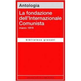 La fondazione dell'Internazionale Comunista. Marzo 1919