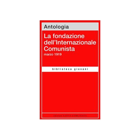 La fondazione dell'Internazionale Comunista. Marzo 1919