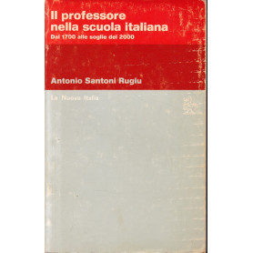 Il professore nella scuola italiana. Dal 1700 alle soglie del 2000