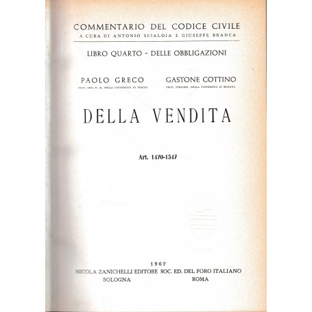 Commentario del Codice Civile  libro quarto - delle obbligazioni. Della vendita  artt. 1470-1547.