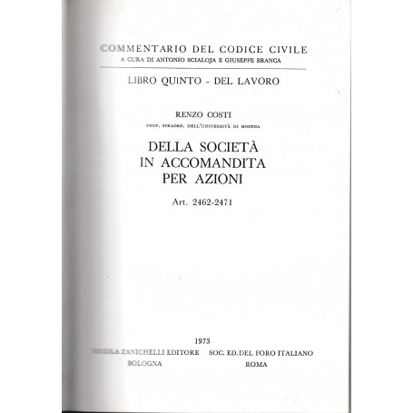 Commentario del Codice Civile  libro quinto - del lavoro. Della società in accomandita per azioni  artt. 2462-2471