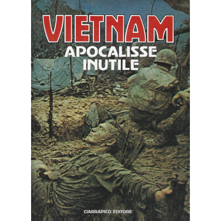 VIETNAM  APOCALISSE INUTILE