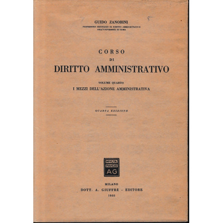 Corso di diritto amministrativo  vol. 4°:I mezzi dell'azione amministrativa