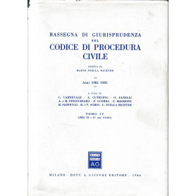 Rassegna di giurisprudenza sul Codice di procedura civile. Anni 1981-1985. Libri III e IV  artt. 474-831 (Vol. 4)Librisaggi