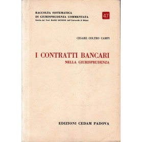 Raccolta sistematica di giurisprudenza commentata  vol. 47. I contratti bancari nella giurisprudenza.Librisaggi