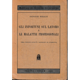 Gli infortuni sul lavoro e le malattie professionali.