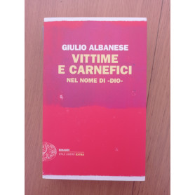 Vittime e carnefici nel nome di «Dio»