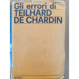 Gli errori di Teilhard de Chardin