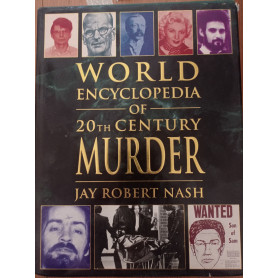 World Encyclopedia of 20th Century Murder