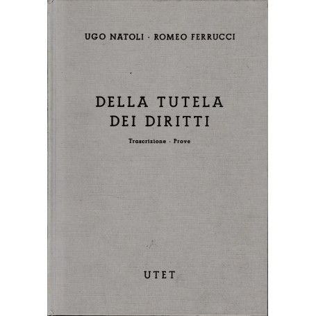 Commentario del Codice Civile  libro VI  titoli I-II  tomo 1. Della tutela dei diritti: Trascrizione - Prove