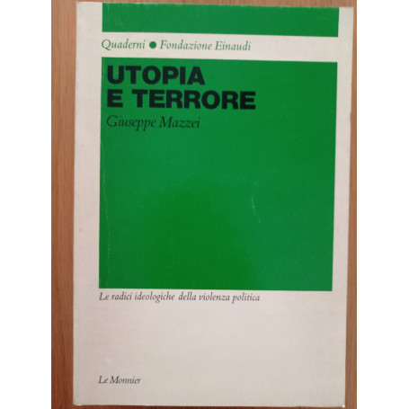 Utopia e terrore. Le radici ideologiche della violenza politica