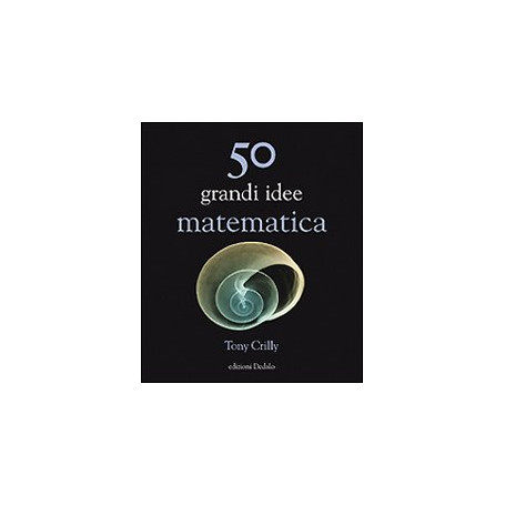 50 grandi idee. Matematica