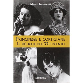 Principesse e cortigiane. Le belle dell'Ottocento