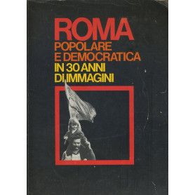 Roma popolare e democratica in 30 anni di immagini