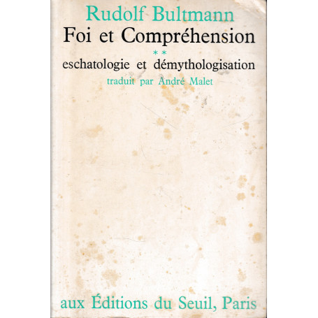 Foi et Compréhension  tomo 2. Eschatologie et Démythologisation
