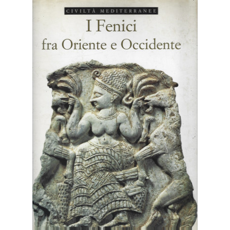 I fenici fra Oriente e Occidente