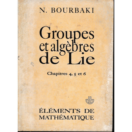 Groupes et algébres de Lie. Chapitre 4  5 et 6.