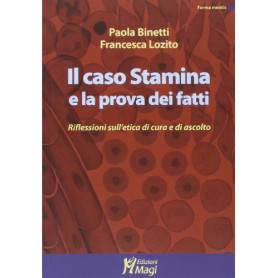 Il caso Stamina e la prova dei fatti. Riflessioni sull'etica di cura e di ascolto