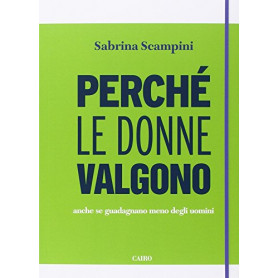 Perché le donne valgono anche se guadagnano meno degli uomini