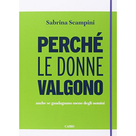 Perché le donne valgono anche se guadagnano meno degli uomini