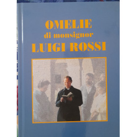 Omelie di Monsignor Luigi Rossi. Arciprete di CittadellaLibrisaggi